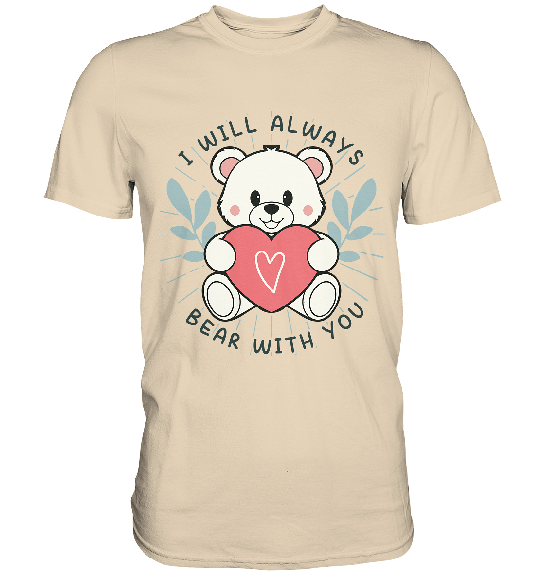 I Will Always Bear With You - Süßer Eisbär mit Herz Valentinsdesign - Premium Shirt - FaunaFeels Onlineshop Unisex - Shirts