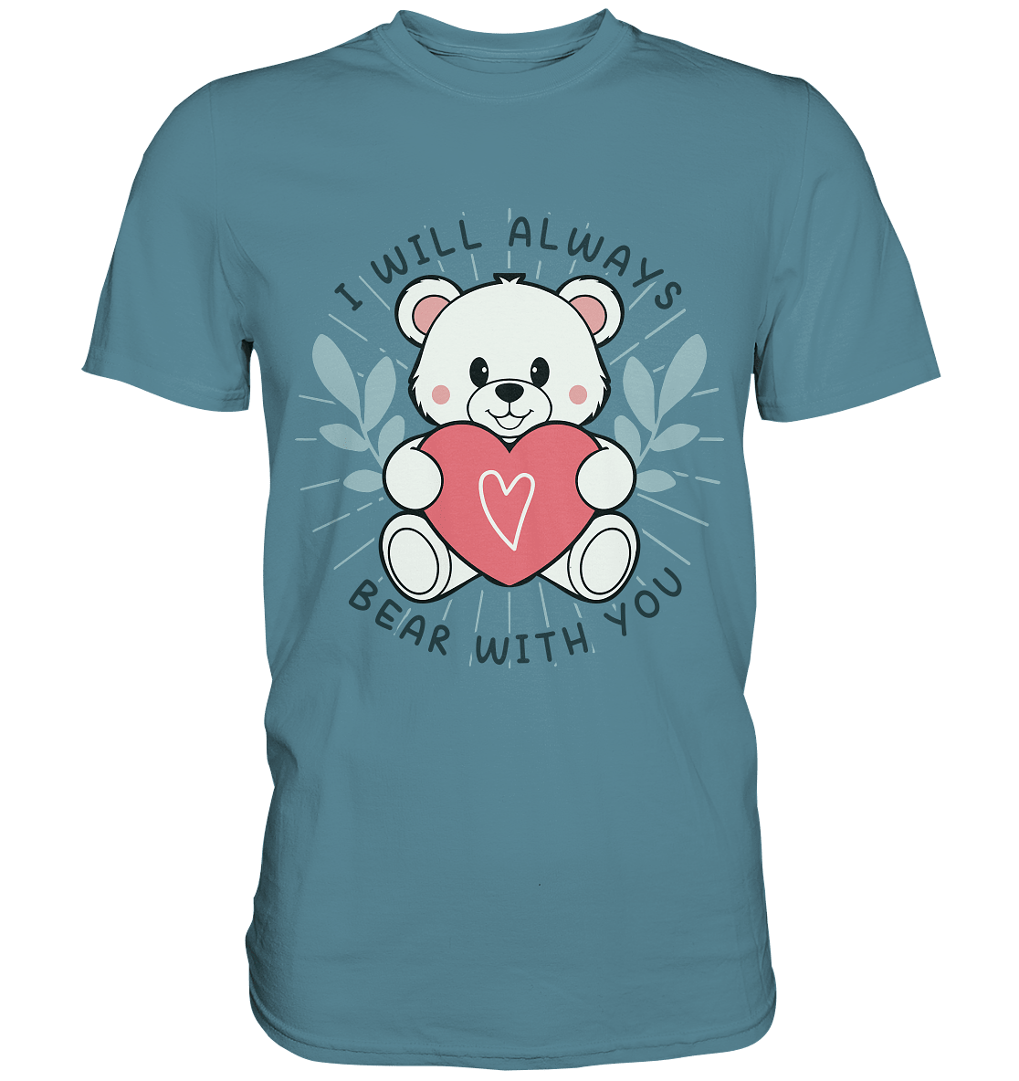 I Will Always Bear With You - Süßer Eisbär mit Herz Valentinsdesign - Premium Shirt - FaunaFeels Onlineshop Unisex - Shirts