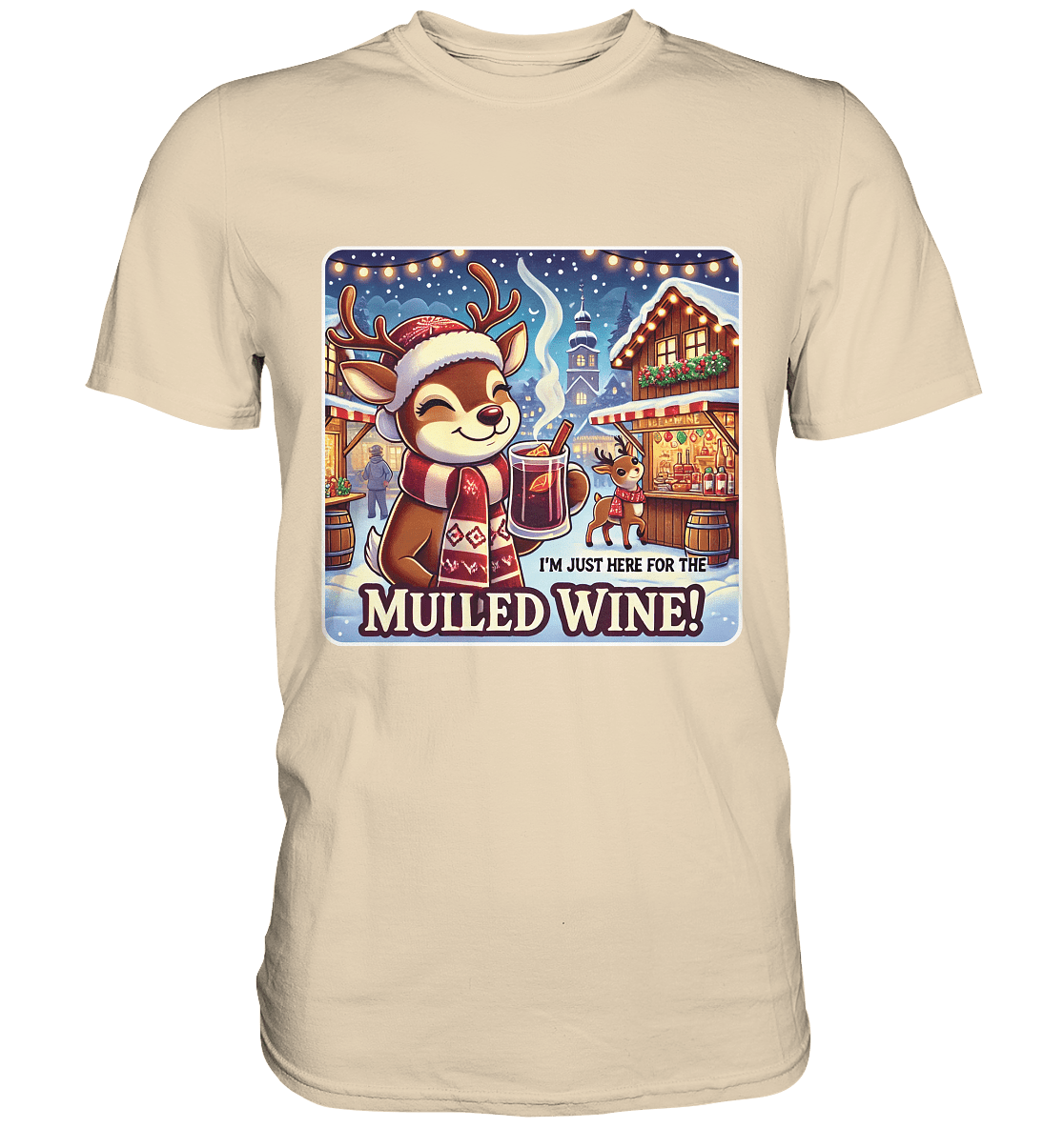 I'm Just Here for the Mulled Wine – Das festliche Rentier auf dem Weihnachtsmarkt! - Premium Shirt - FaunaFeels Onlineshop Unisex - Shirts