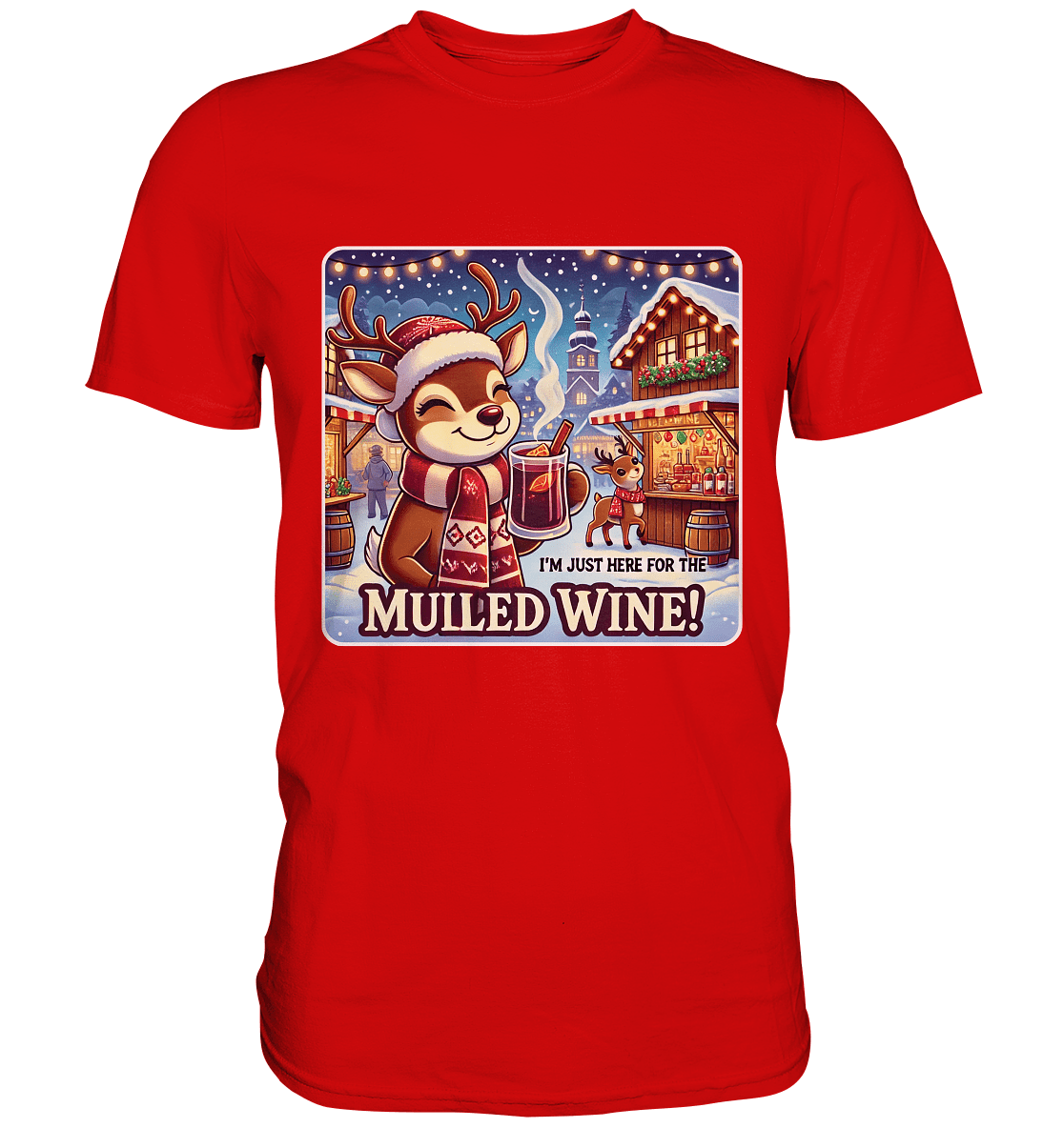 I'm Just Here for the Mulled Wine – Das festliche Rentier auf dem Weihnachtsmarkt! - Premium Shirt - FaunaFeels Onlineshop Unisex - Shirts