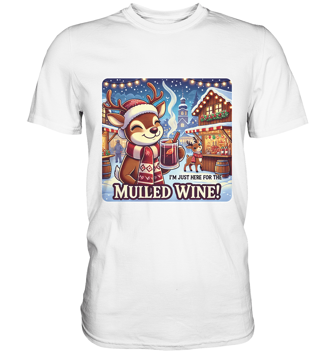 I'm Just Here for the Mulled Wine – Das festliche Rentier auf dem Weihnachtsmarkt! - Premium Shirt - FaunaFeels Onlineshop Unisex - Shirts