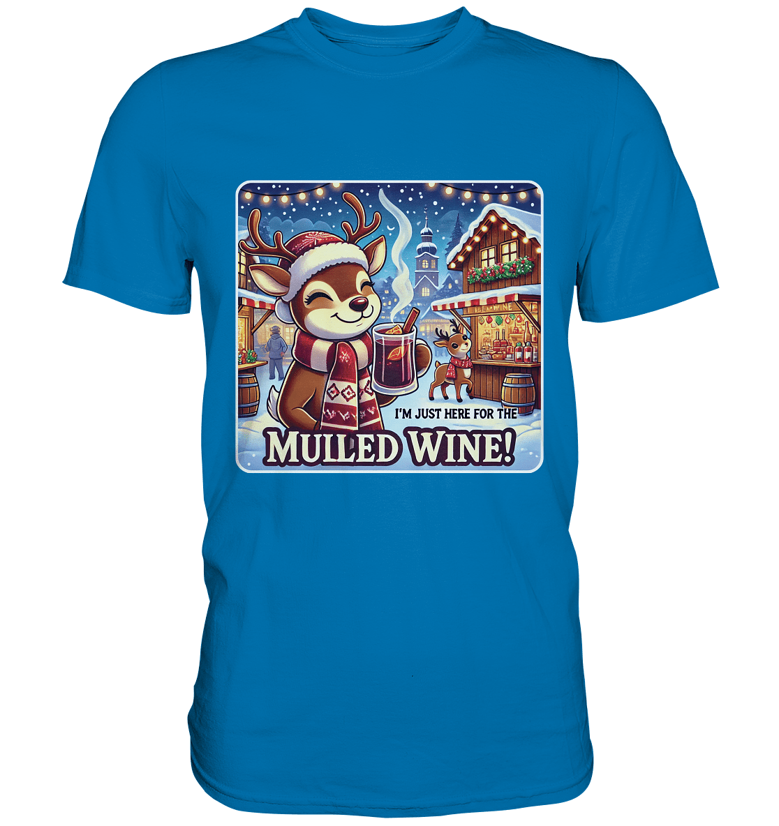 I'm Just Here for the Mulled Wine – Das festliche Rentier auf dem Weihnachtsmarkt! - Premium Shirt - FaunaFeels Onlineshop Unisex - Shirts