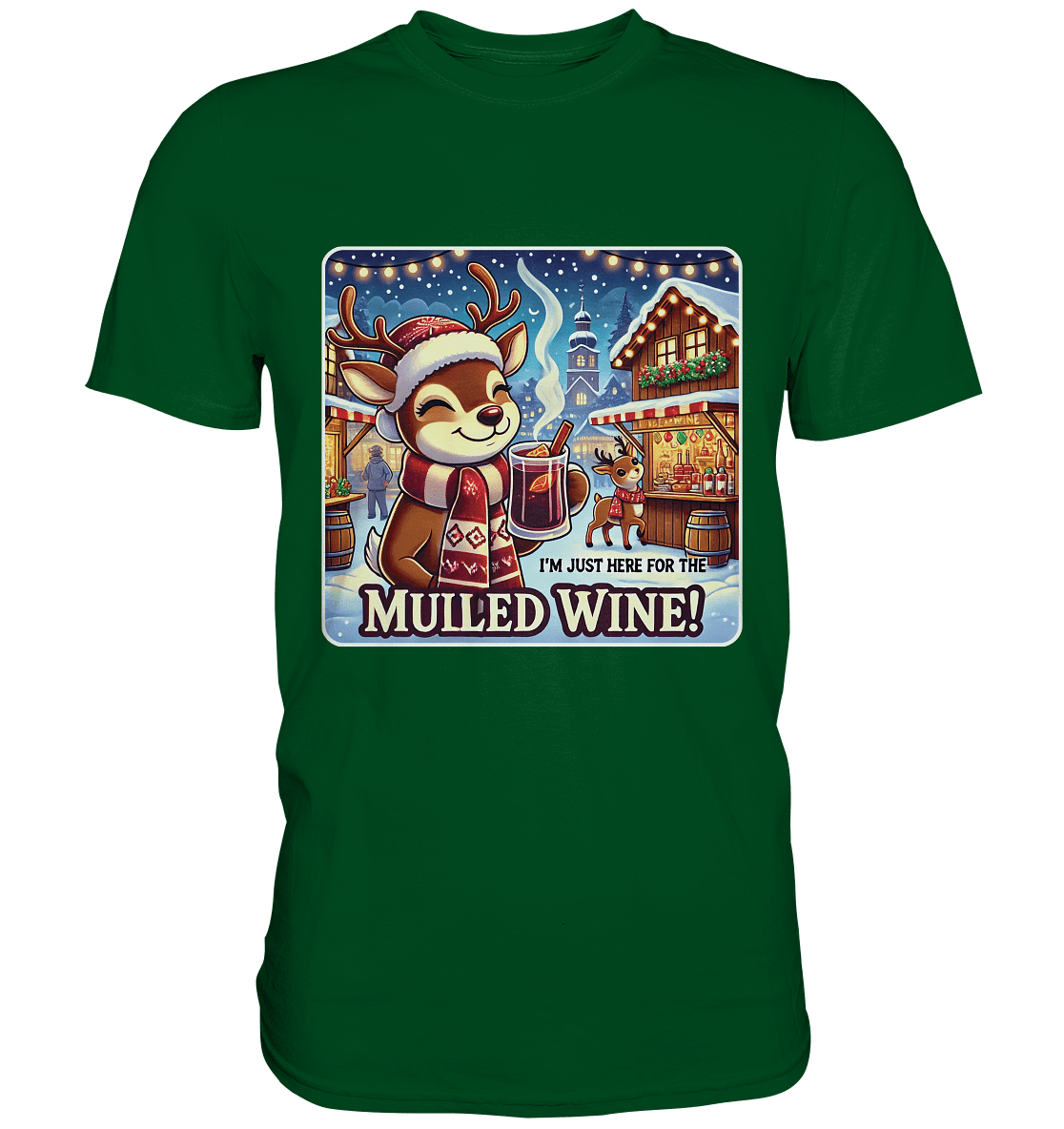 I'm Just Here for the Mulled Wine – Das festliche Rentier auf dem Weihnachtsmarkt! - Premium Shirt - FaunaFeels Onlineshop Unisex - Shirts