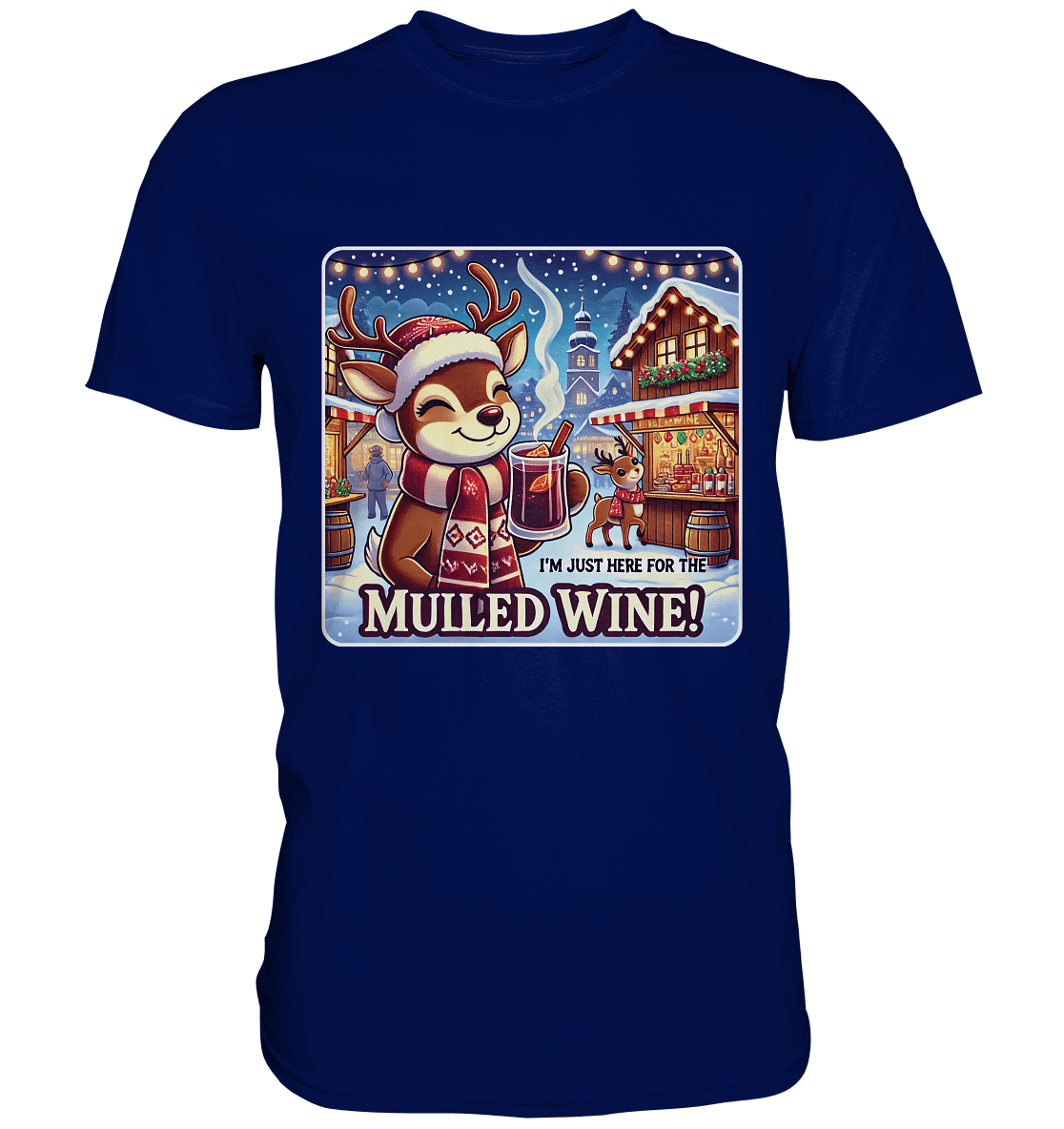 I'm Just Here for the Mulled Wine – Das festliche Rentier auf dem Weihnachtsmarkt! - Premium Shirt - FaunaFeels Onlineshop Unisex - Shirts