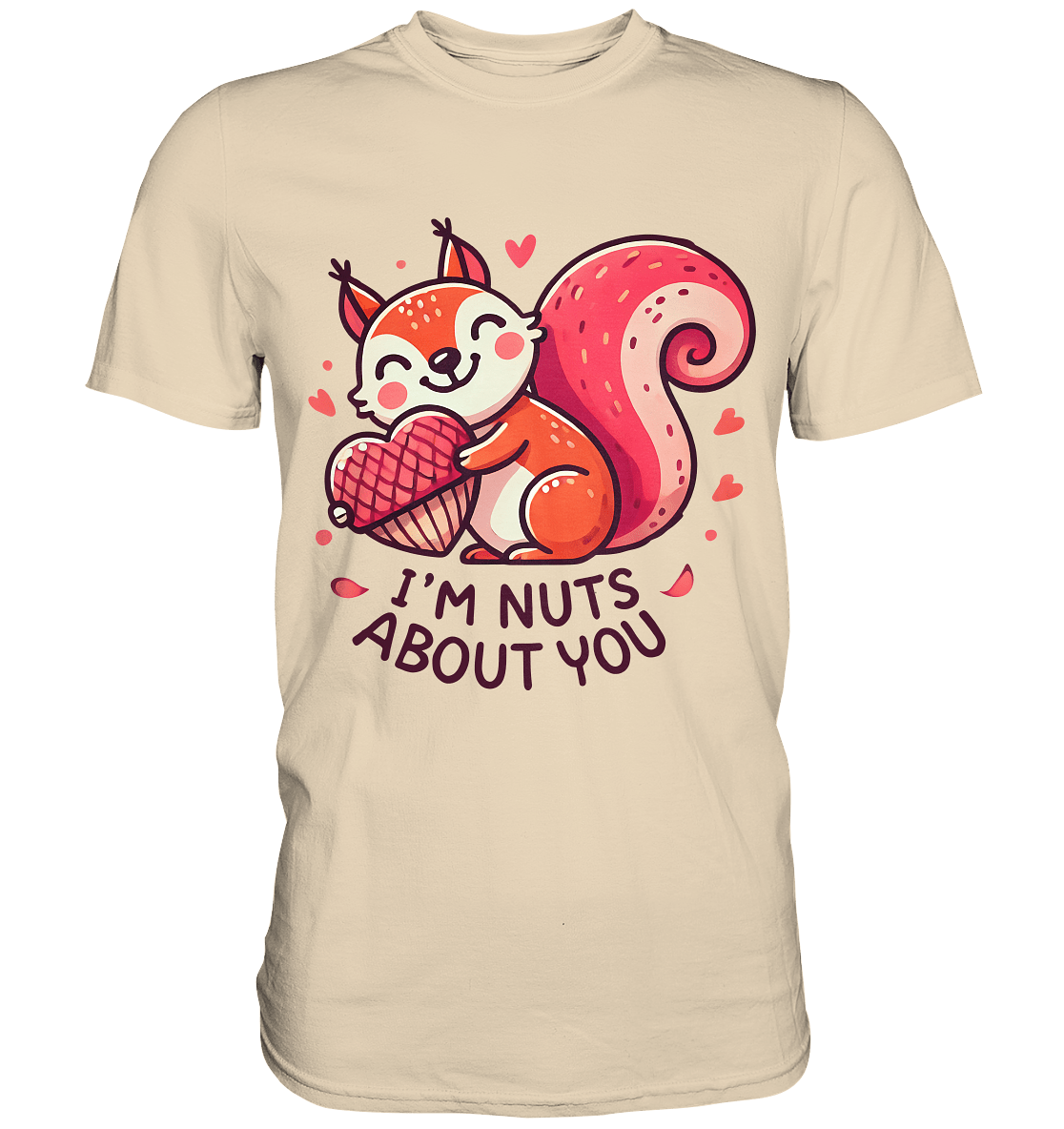 I'm Nuts About You - Süßes Eichhörnchen mit Herznuss Valentinsdesign - Premium Shirt - FaunaFeels Onlineshop Unisex - Shirts