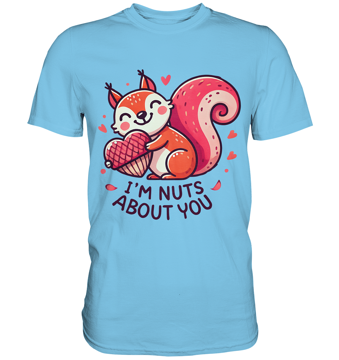 I'm Nuts About You - Süßes Eichhörnchen mit Herznuss Valentinsdesign - Premium Shirt - FaunaFeels Onlineshop Unisex - Shirts