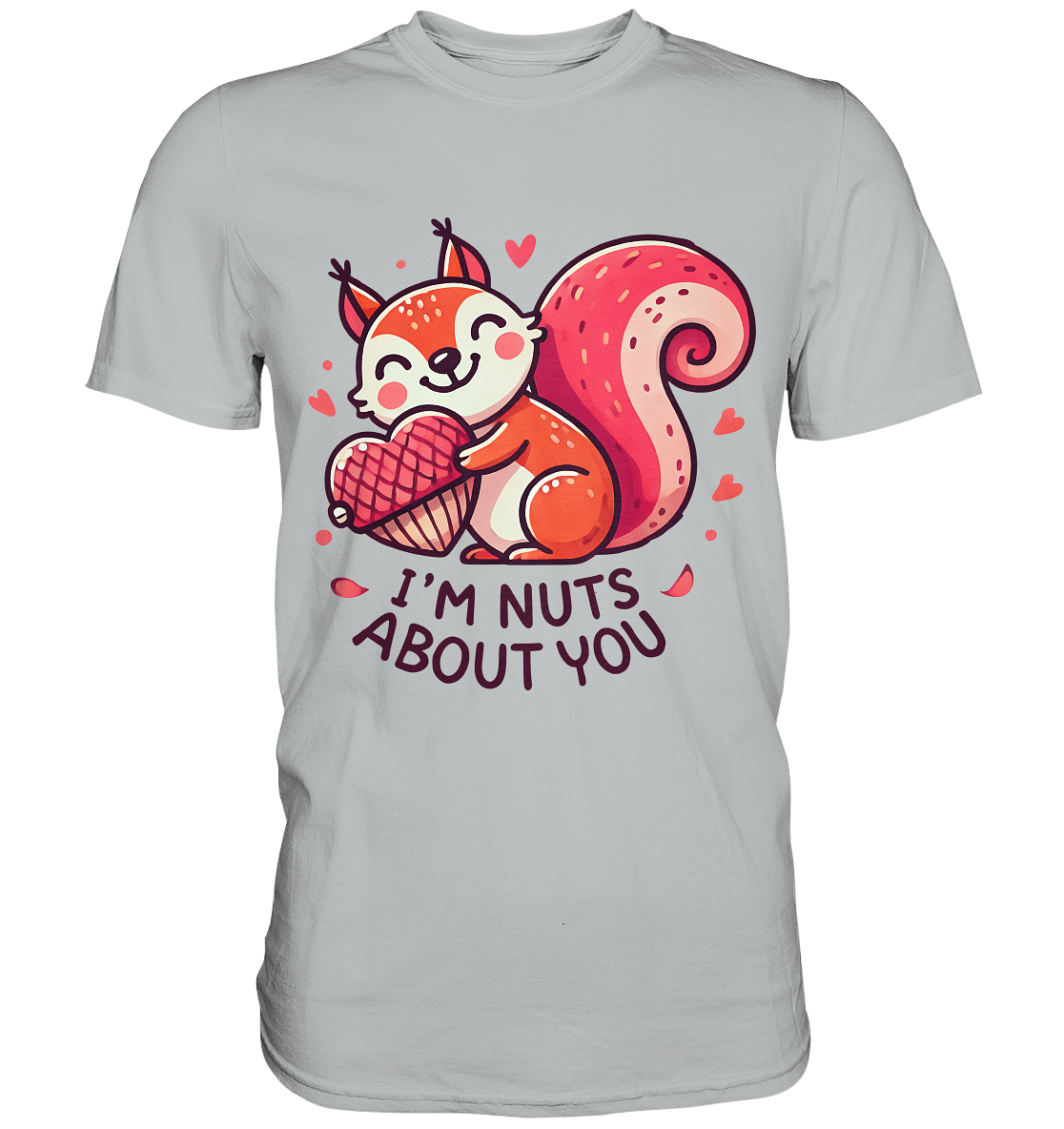 I'm Nuts About You - Süßes Eichhörnchen mit Herznuss Valentinsdesign - Premium Shirt - FaunaFeels Onlineshop Unisex - Shirts