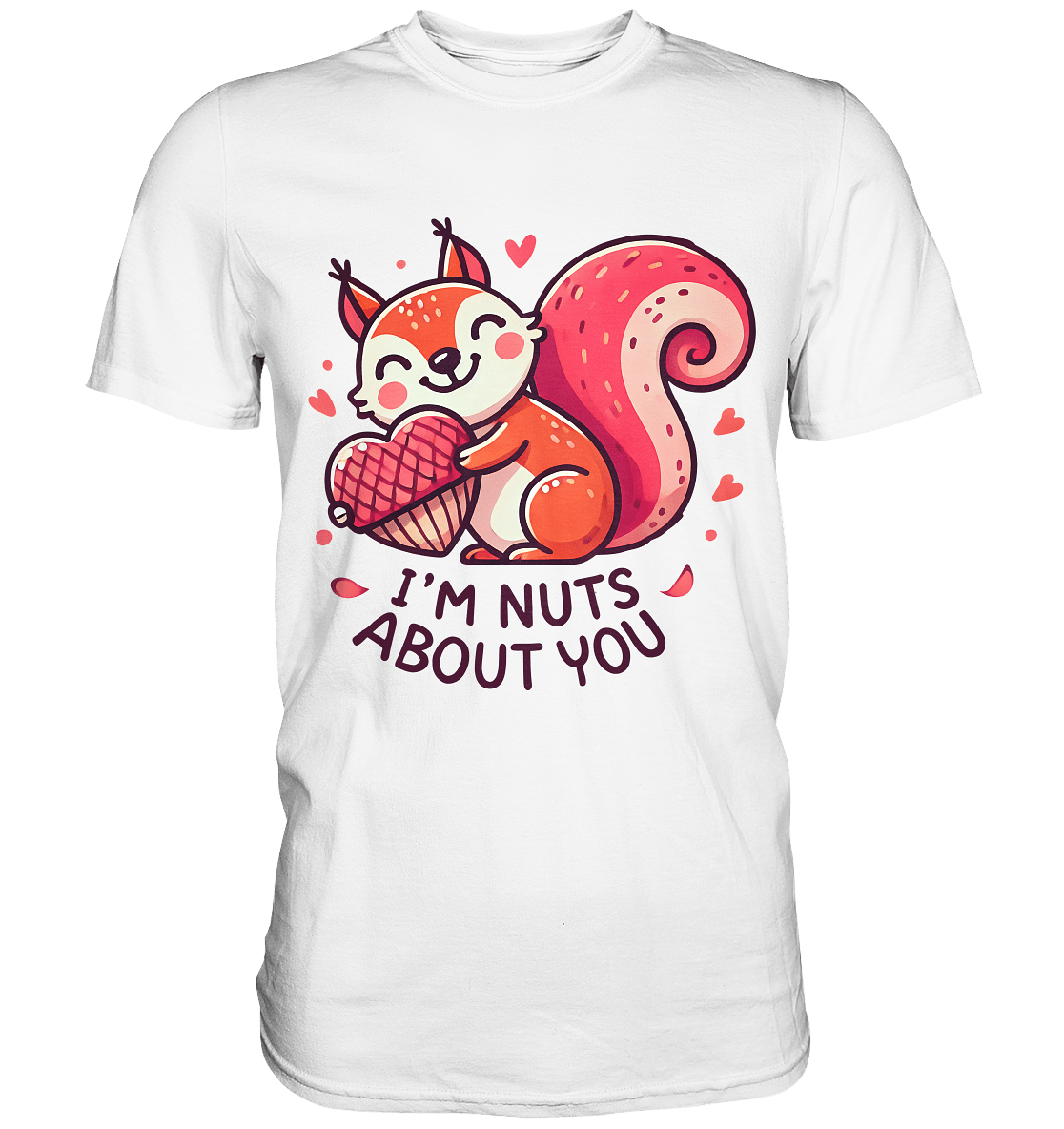 I'm Nuts About You - Süßes Eichhörnchen mit Herznuss Valentinsdesign - Premium Shirt - FaunaFeels Onlineshop Unisex - Shirts