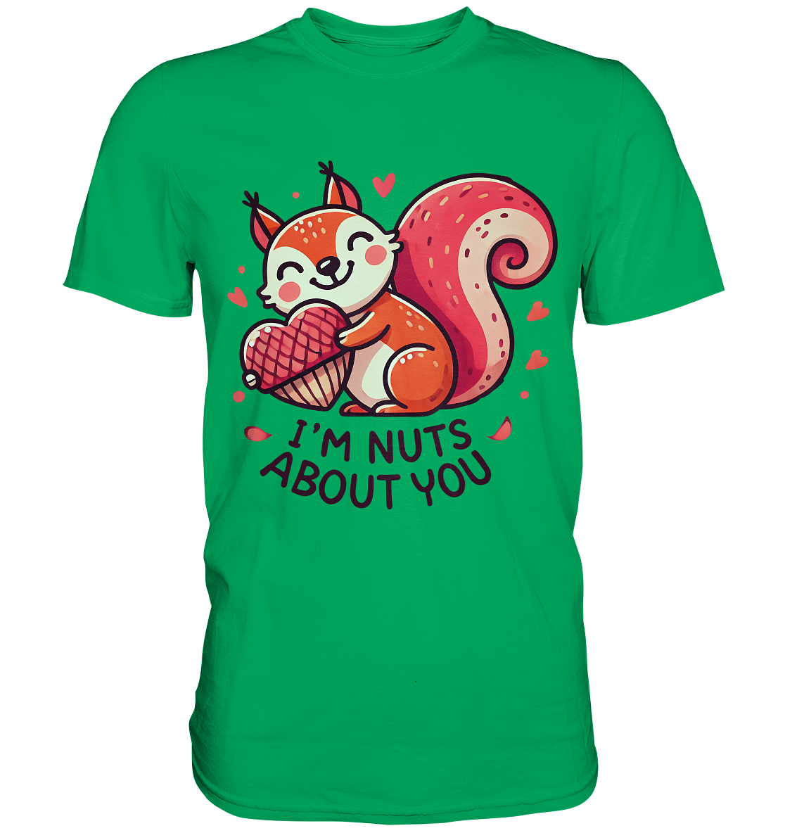 I'm Nuts About You - Süßes Eichhörnchen mit Herznuss Valentinsdesign - Premium Shirt - FaunaFeels Onlineshop Unisex - Shirts