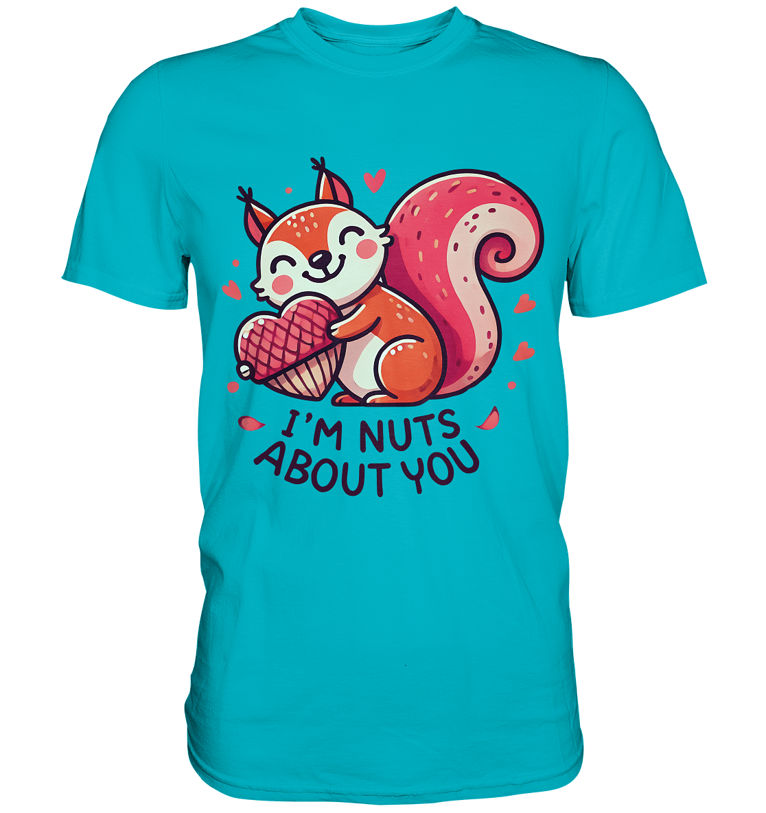 I'm Nuts About You - Süßes Eichhörnchen mit Herznuss Valentinsdesign - Premium Shirt - FaunaFeels Onlineshop Unisex - Shirts