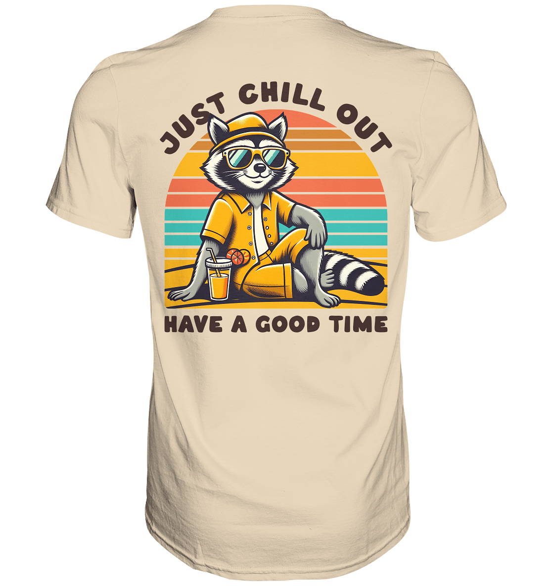 Just Chill Out – Cooler Waschbär mit Sonnenbrille und Drink: Have a Good Time - Premium Shirt - FaunaFeels Onlineshop Unisex - Shirts