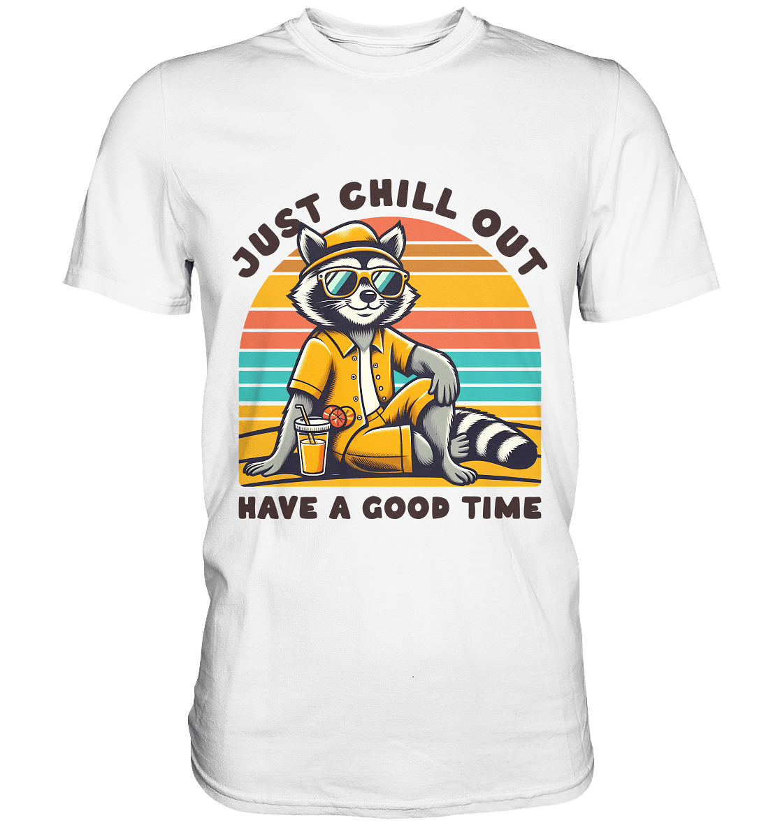 Just Chill Out – Cooler Waschbär mit Sonnenbrille und Drink: Have a Good Time - Premium Shirt - FaunaFeels Onlineshop Unisex - Shirts