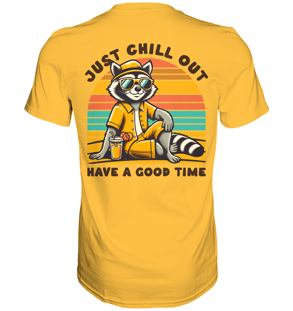 Just Chill Out – Cooler Waschbär mit Sonnenbrille und Drink: Have a Good Time - Premium Shirt - FaunaFeels Onlineshop Unisex - Shirts