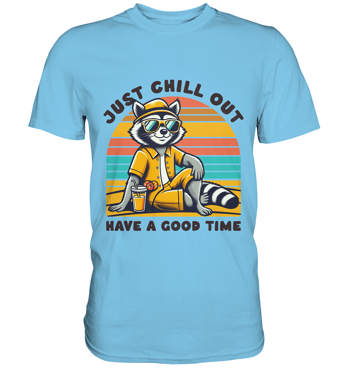 Just Chill Out – Cooler Waschbär mit Sonnenbrille und Drink: Have a Good Time - Premium Shirt - FaunaFeels Onlineshop Unisex - Shirts