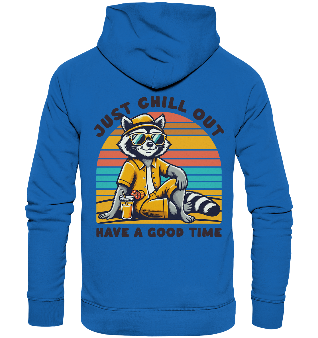 Just Chill Out – Cooler Waschbär mit Sonnenbrille und Drink: Have a Good Time - Premium Unisex Hoodie - FaunaFeels Onlineshop Hoodies