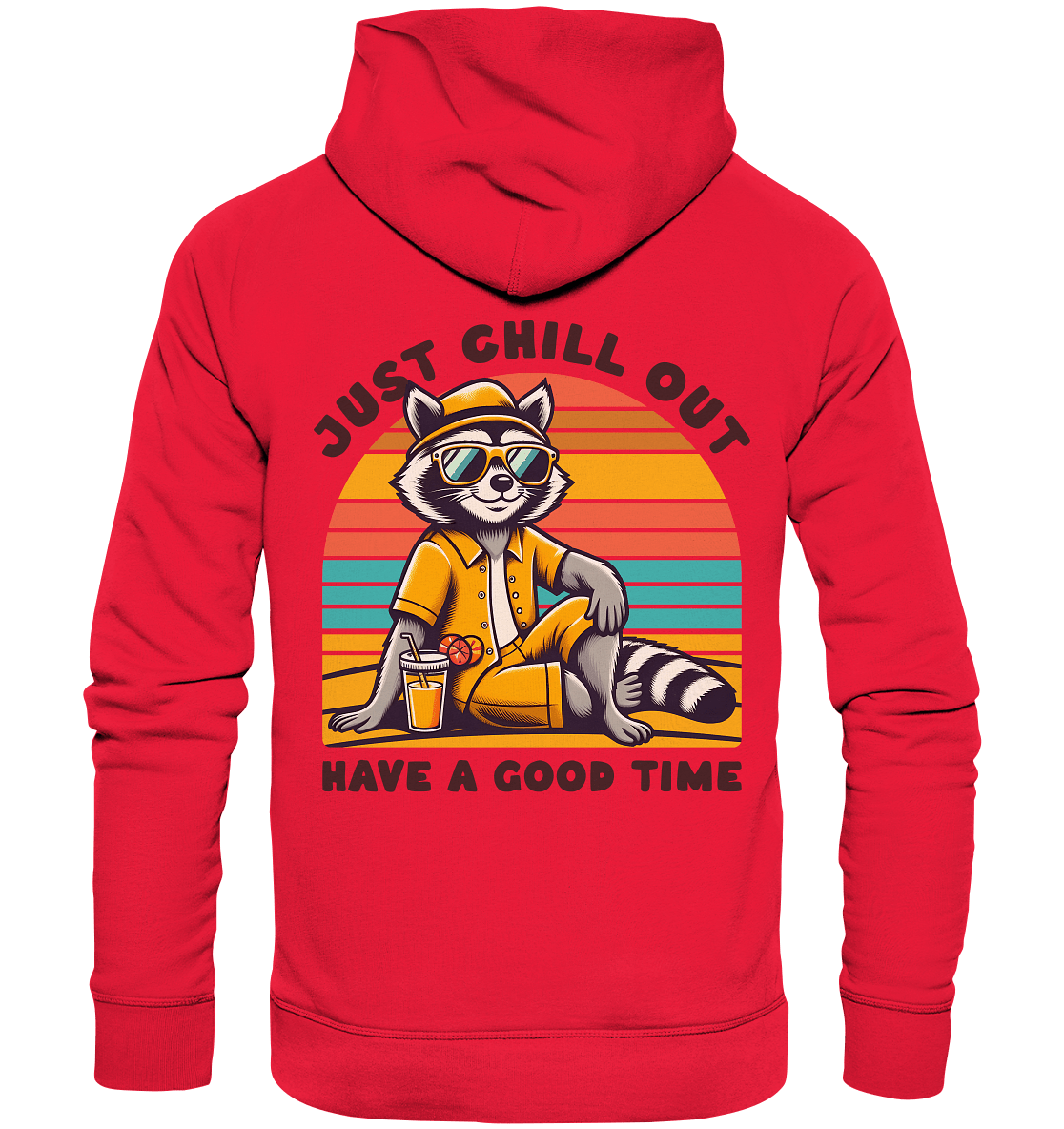 Just Chill Out – Cooler Waschbär mit Sonnenbrille und Drink: Have a Good Time - Premium Unisex Hoodie - FaunaFeels Onlineshop Hoodies