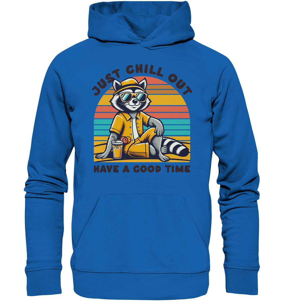 Just Chill Out – Cooler Waschbär mit Sonnenbrille und Drink: Have a Good Time - Premium Unisex Hoodie - FaunaFeels Onlineshop Hoodies