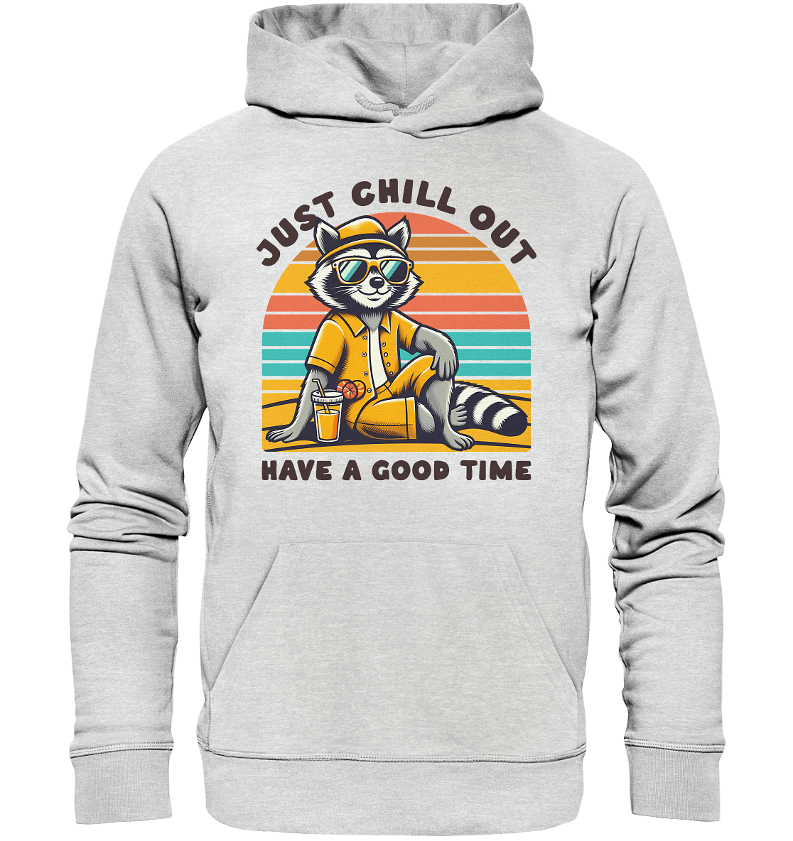 Just Chill Out – Cooler Waschbär mit Sonnenbrille und Drink: Have a Good Time - Premium Unisex Hoodie - FaunaFeels Onlineshop Hoodies