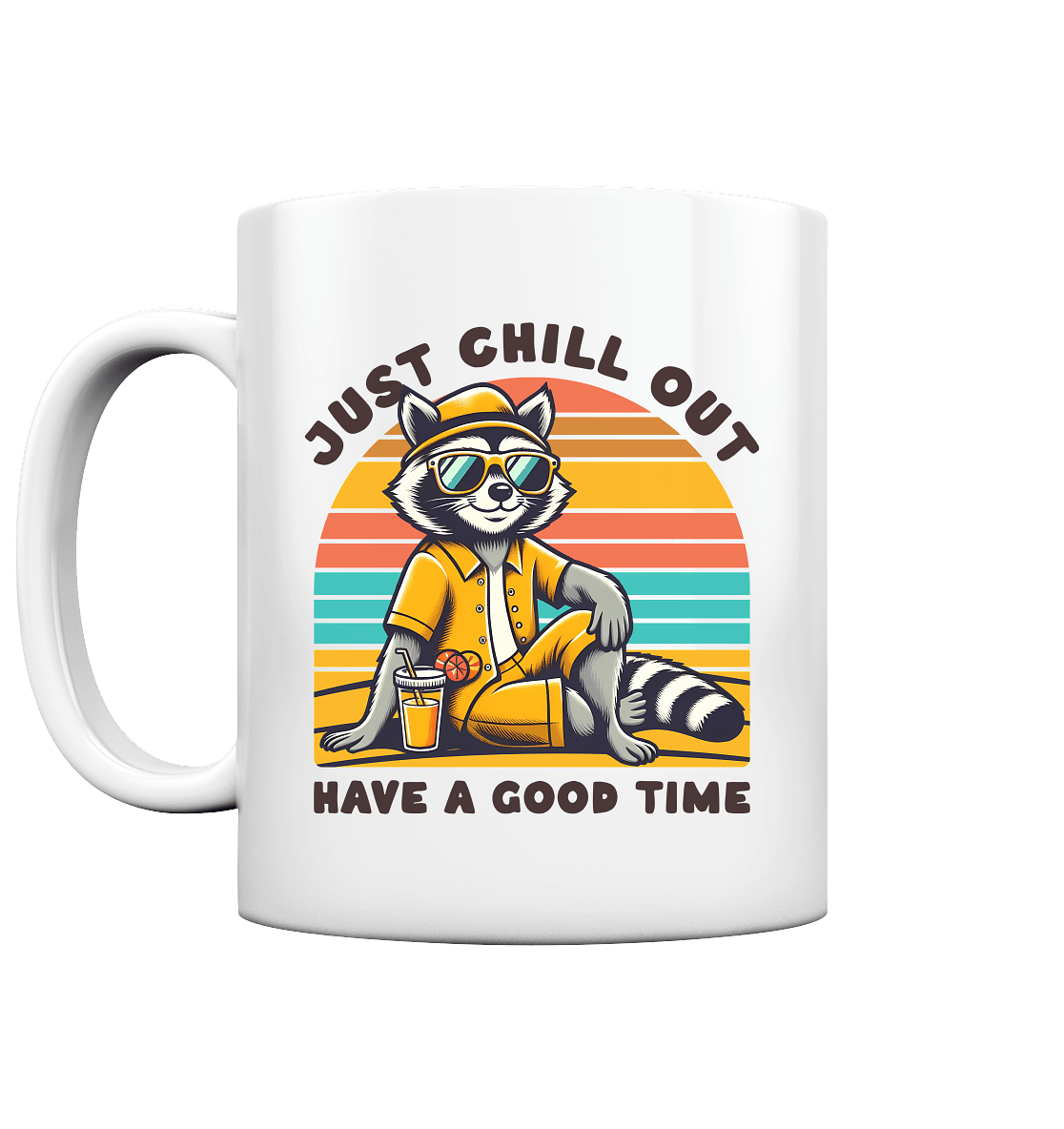 Just Chill Out – Cooler Waschbär mit Sonnenbrille und Drink: Have a Good Time - Tasse glossy - FaunaFeels Onlineshop Trinkgefäße