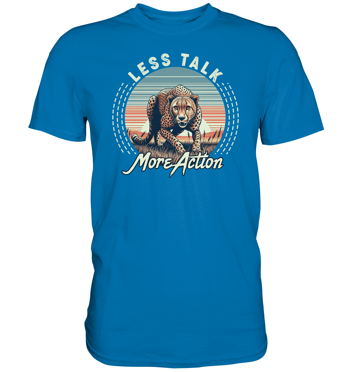 Less Talk More Action – Gepard auf der Jagd - Premium Shirt - FaunaFeels Onlineshop Unisex - Shirts