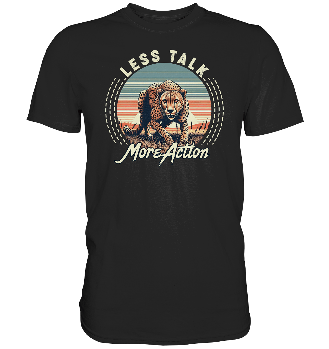 Less Talk More Action – Gepard auf der Jagd - Premium Shirt - FaunaFeels Onlineshop Unisex - Shirts