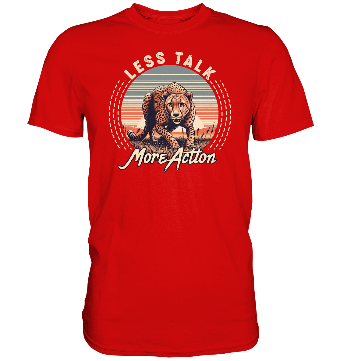 Less Talk More Action – Gepard auf der Jagd - Premium Shirt - FaunaFeels Onlineshop Unisex - Shirts