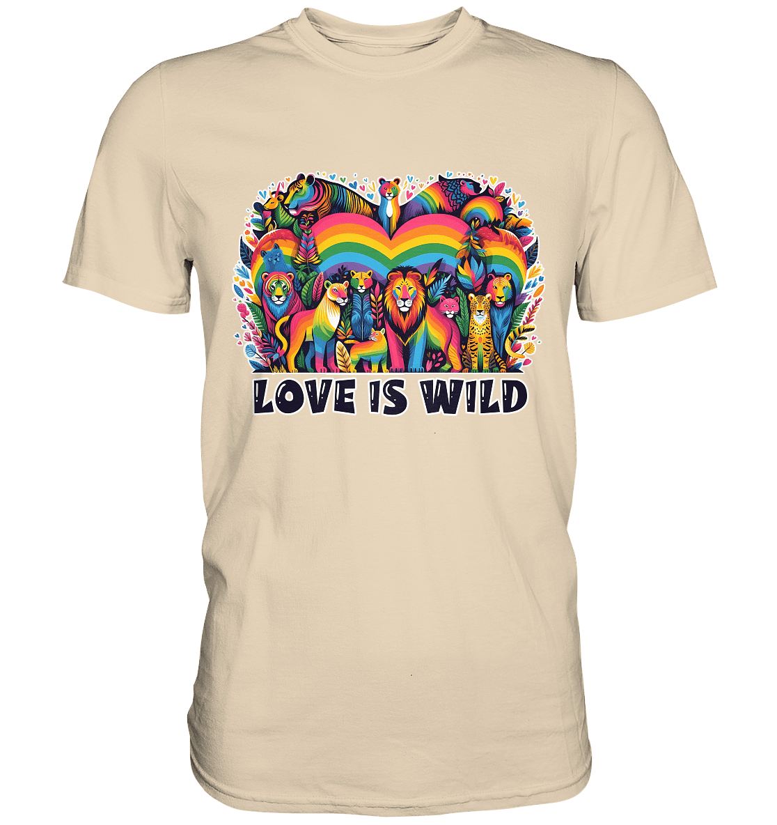 Love Is Wild – Regenbogen - Tierwelt voller Liebe - Premium Shirt - FaunaFeels Onlineshop Unisex - Shirts