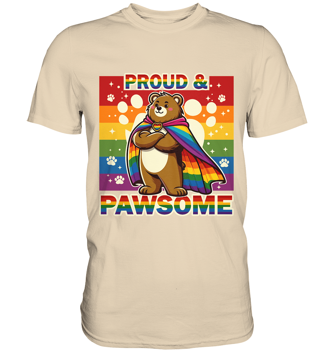 Proud & Pawsome – Starker Regenbogen - Bär - Premium Shirt - FaunaFeels Onlineshop Unisex - Shirts