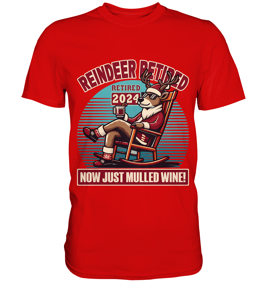 Reindeer Retired – Jetzt gibt's nur noch Glühwein! - Premium Shirt - FaunaFeels Onlineshop Unisex - Shirts