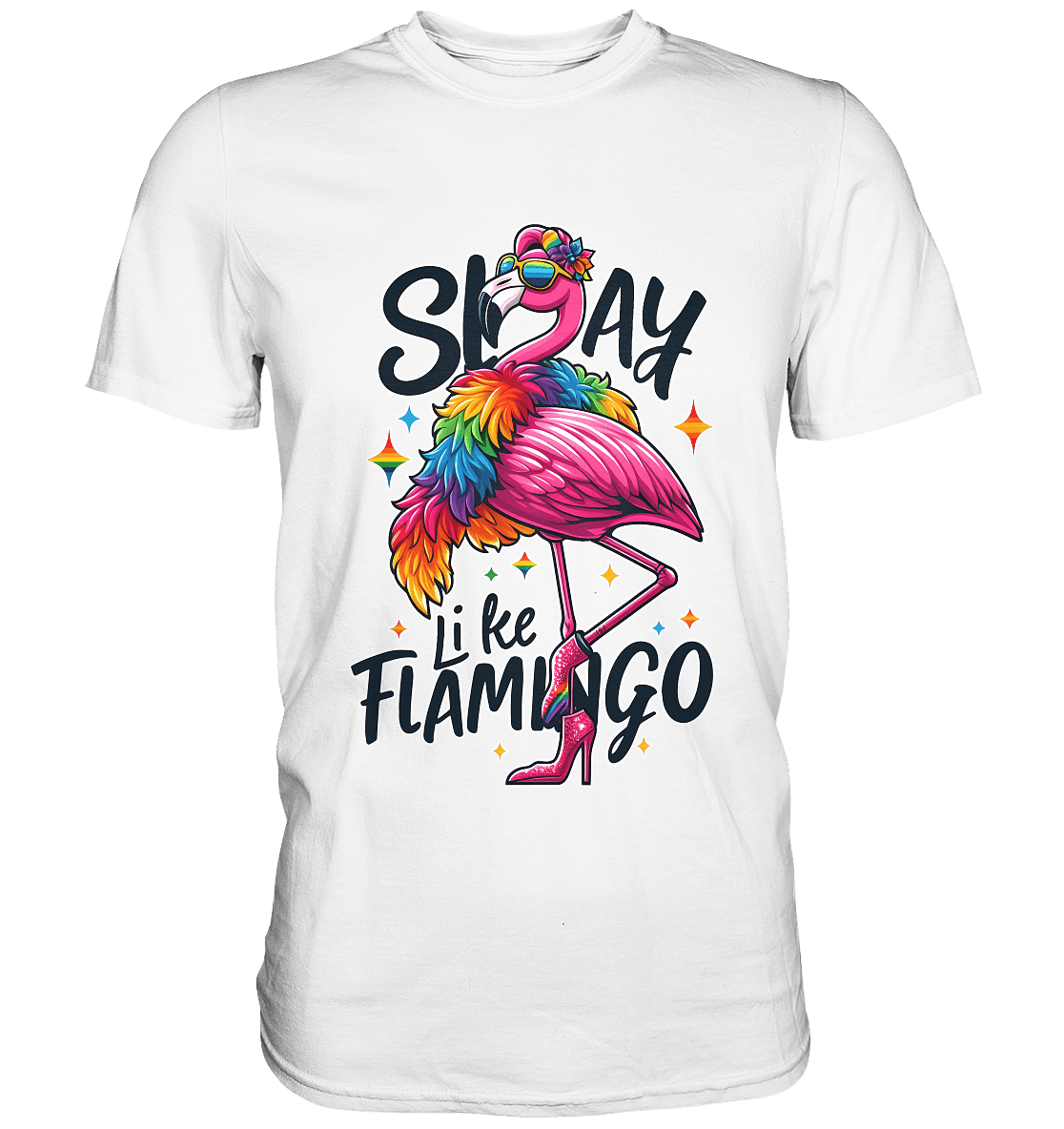 Slay Like a Flamingo – Stylischer Regenbogen - Flamingo - Premium Shirt - FaunaFeels Onlineshop Unisex - Shirts