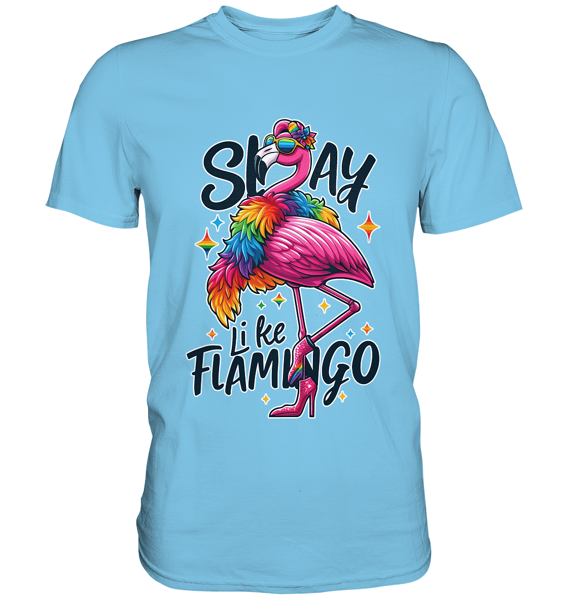 Slay Like a Flamingo – Stylischer Regenbogen - Flamingo - Premium Shirt - FaunaFeels Onlineshop Unisex - Shirts