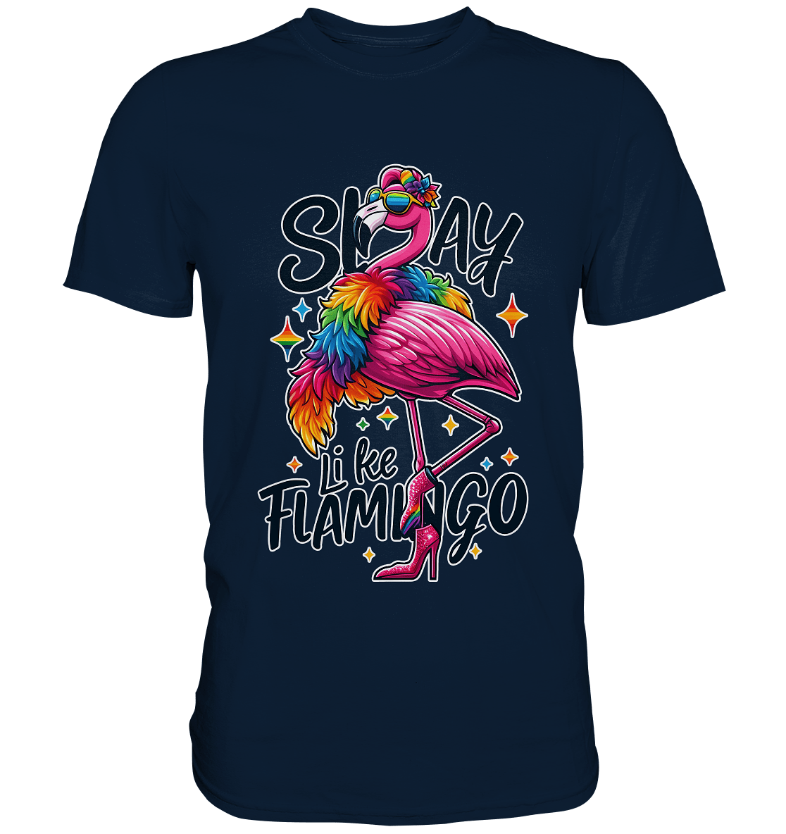 Slay Like a Flamingo – Stylischer Regenbogen - Flamingo - Premium Shirt - FaunaFeels Onlineshop Unisex - Shirts