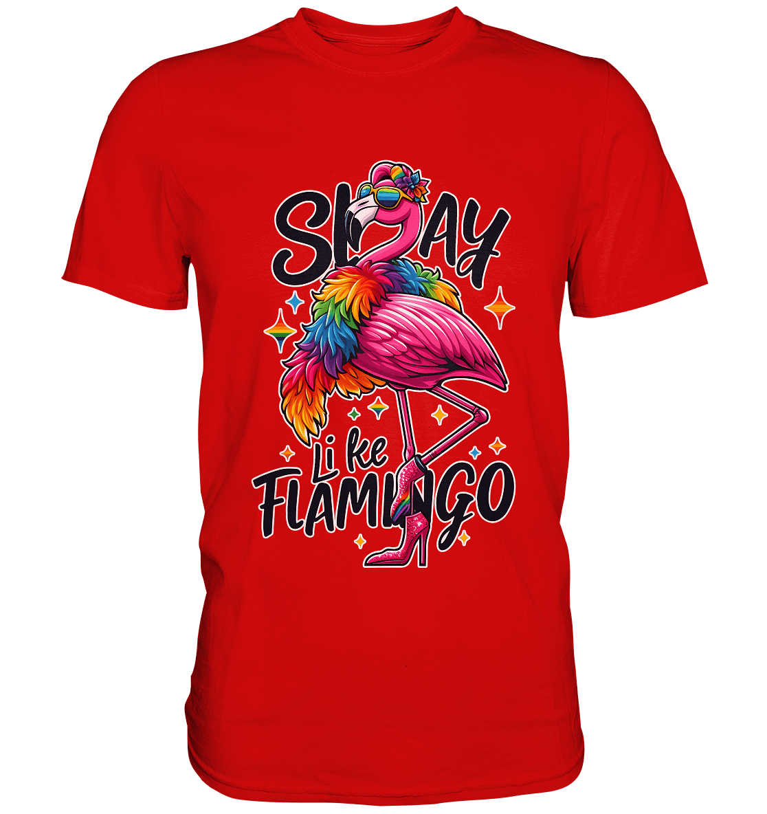 Slay Like a Flamingo – Stylischer Regenbogen - Flamingo - Premium Shirt - FaunaFeels Onlineshop Unisex - Shirts
