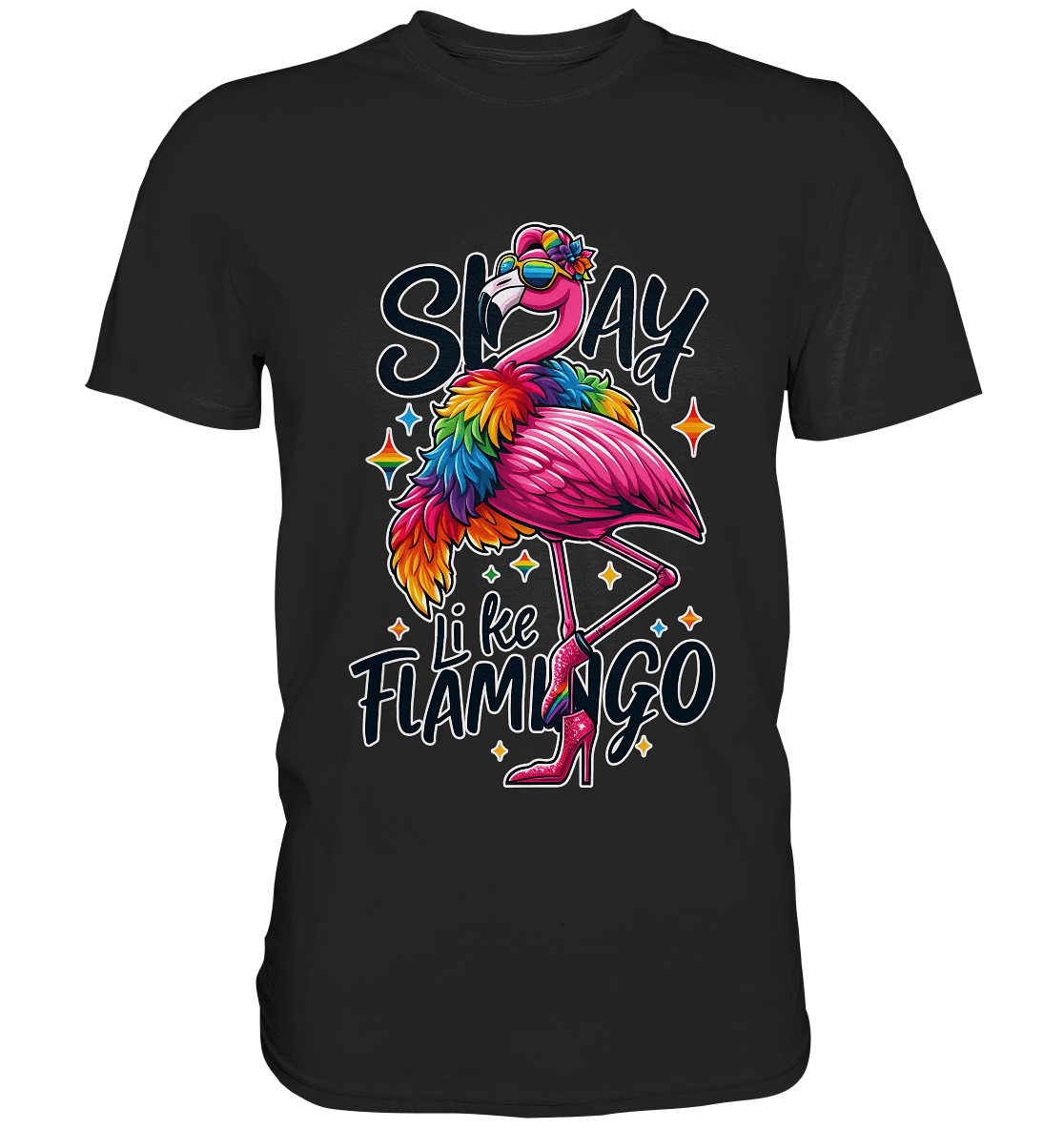 Slay Like a Flamingo – Stylischer Regenbogen - Flamingo - Premium Shirt - FaunaFeels Onlineshop Unisex - Shirts