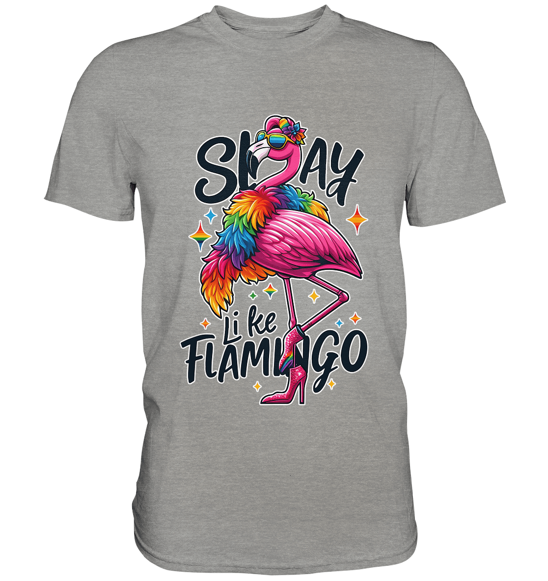Slay Like a Flamingo – Stylischer Regenbogen - Flamingo - Premium Shirt - FaunaFeels Onlineshop Unisex - Shirts