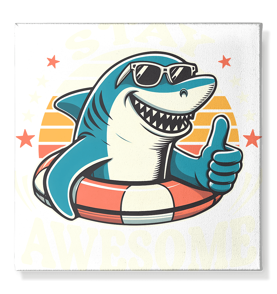 Stay Awesome – Cooler Hai mit Sonnenbrille und Schwimmring für Sommerlaune - Leinwand 50x50cm - FaunaFeels Onlineshop Wall Art