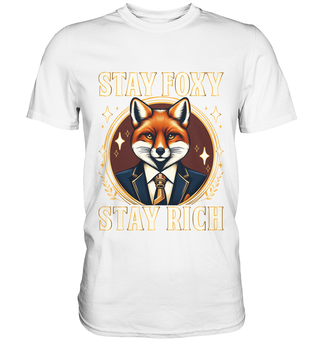 Stay Foxy Stay Rich – Geschäftstüchtiger Fuchs - Premium Shirt - FaunaFeels Onlineshop Unisex - Shirts