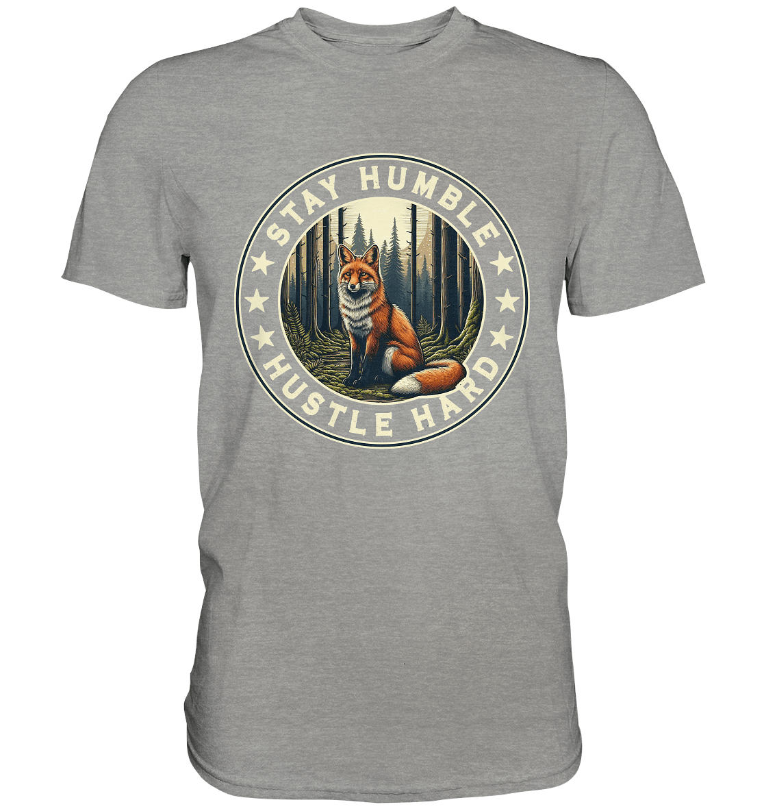 Stay Humble, Hustle Hard – Fuchs im Wald - Premium Shirt - FaunaFeels Onlineshop Unisex - Shirts