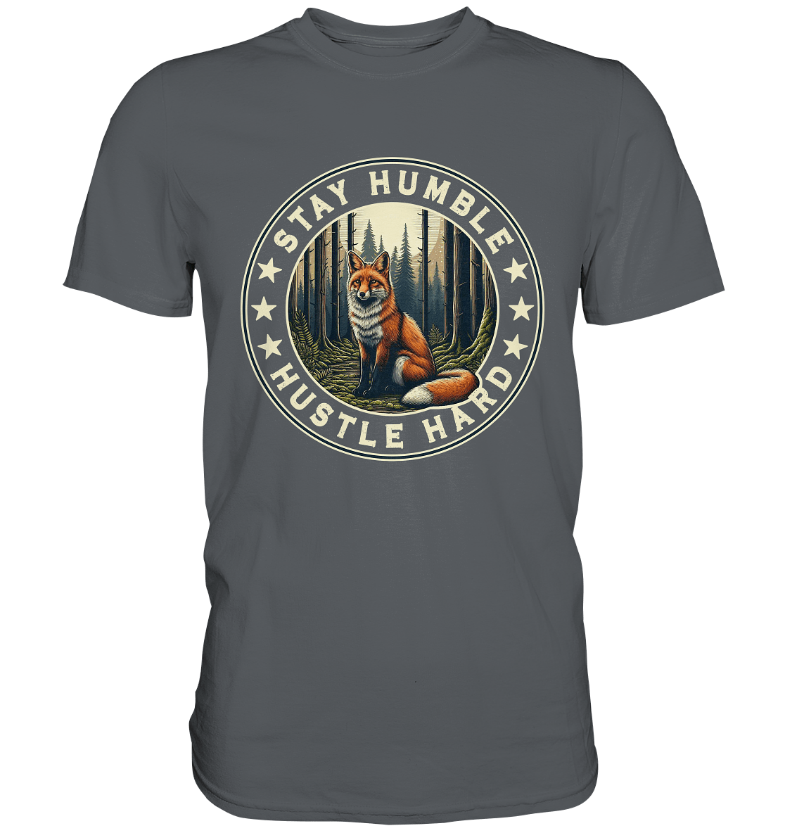 Stay Humble, Hustle Hard – Fuchs im Wald - Premium Shirt - FaunaFeels Onlineshop Unisex - Shirts