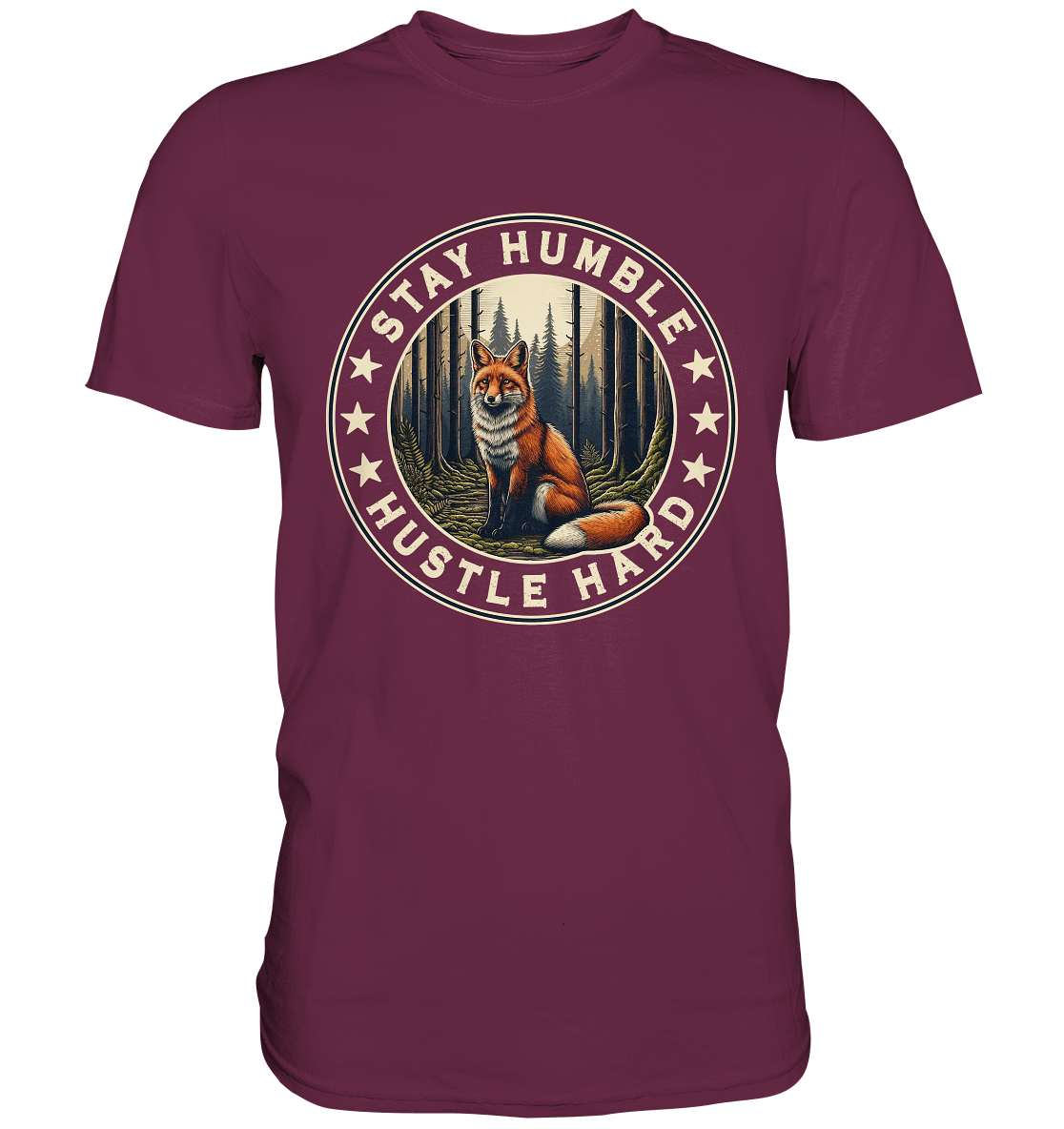 Stay Humble, Hustle Hard – Fuchs im Wald - Premium Shirt - FaunaFeels Onlineshop Unisex - Shirts