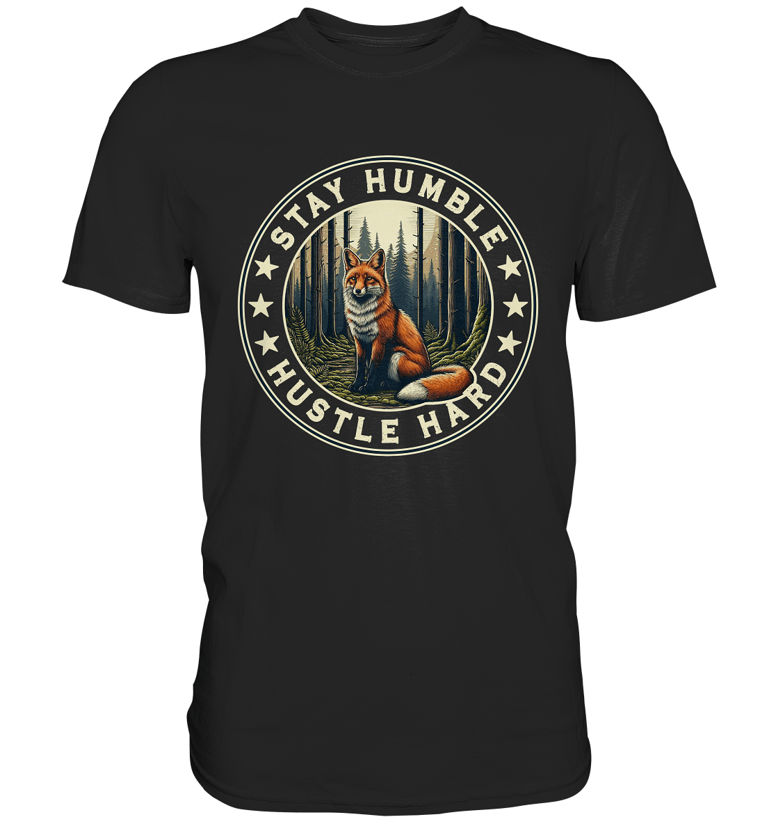 Stay Humble, Hustle Hard – Fuchs im Wald - Premium Shirt - FaunaFeels Onlineshop Unisex - Shirts
