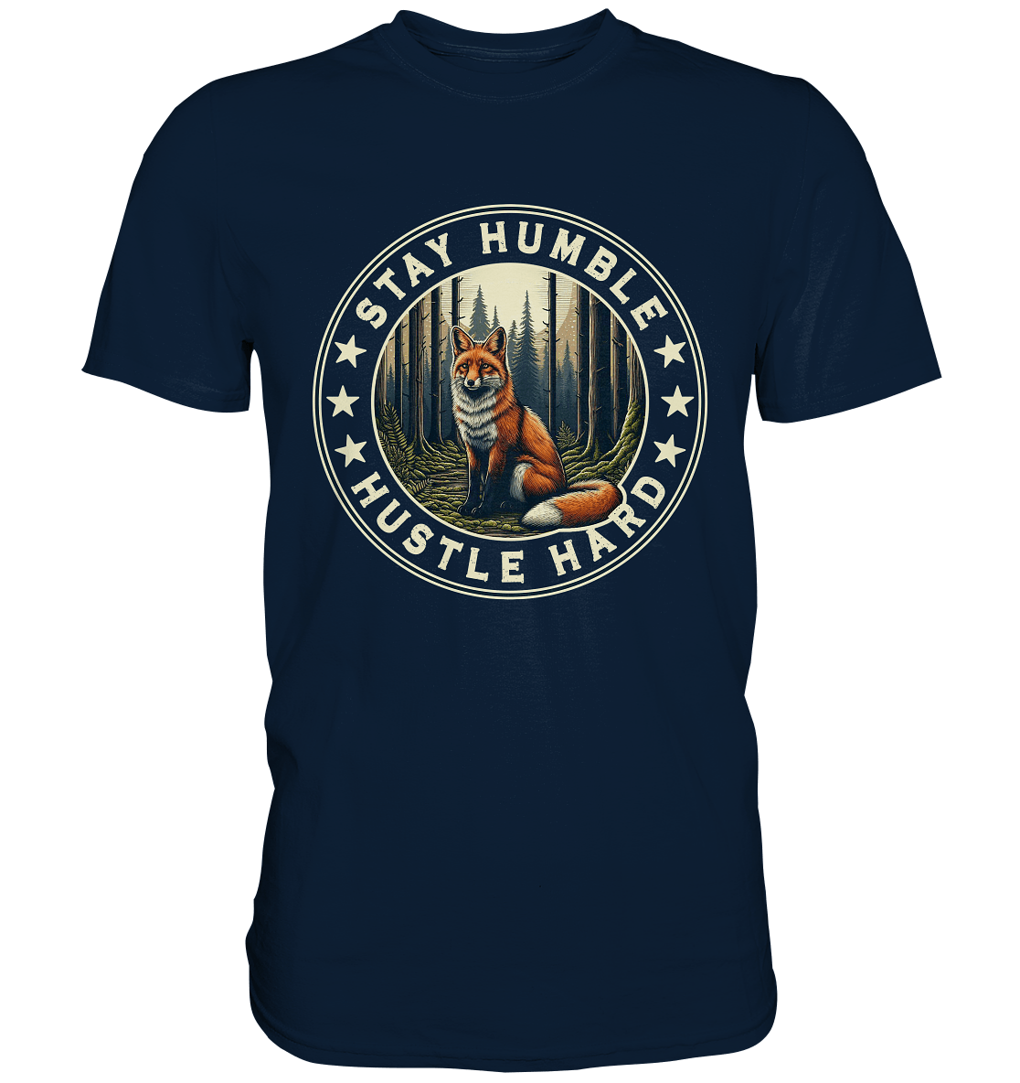 Stay Humble, Hustle Hard – Fuchs im Wald - Premium Shirt - FaunaFeels Onlineshop Unisex - Shirts