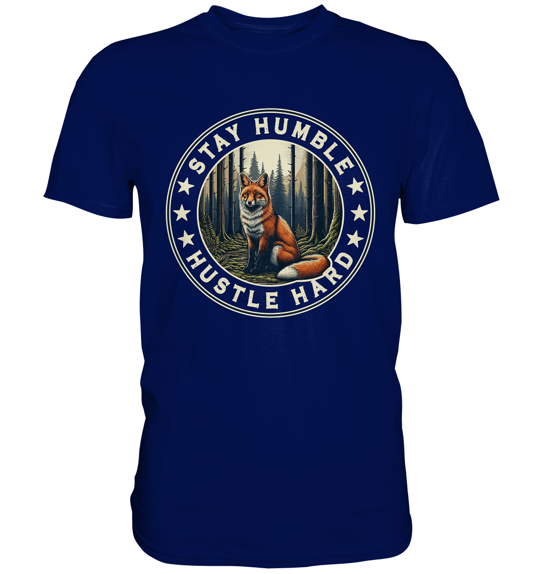 Stay Humble, Hustle Hard – Fuchs im Wald - Premium Shirt - FaunaFeels Onlineshop Unisex - Shirts
