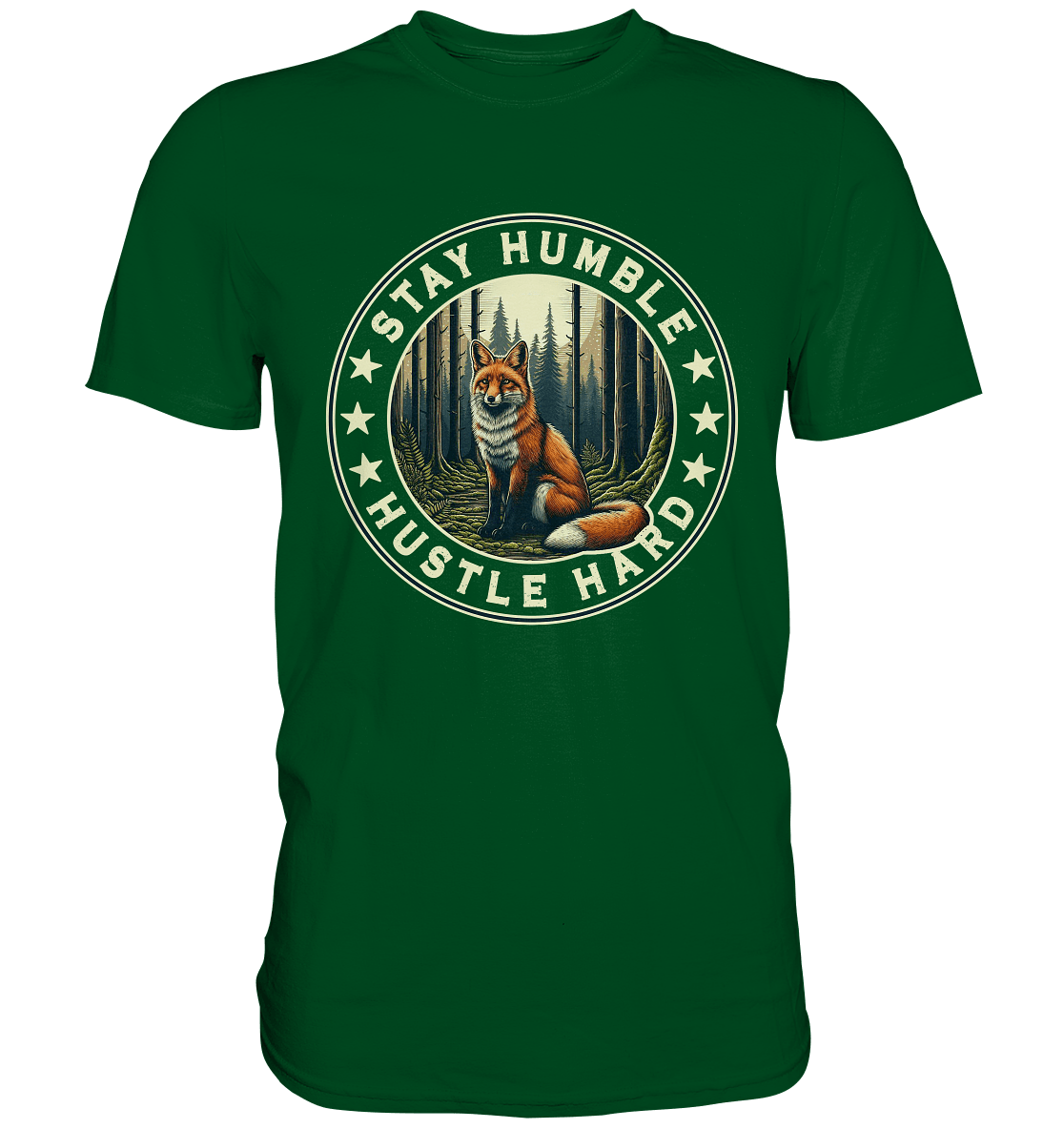 Stay Humble, Hustle Hard – Fuchs im Wald - Premium Shirt - FaunaFeels Onlineshop Unisex - Shirts
