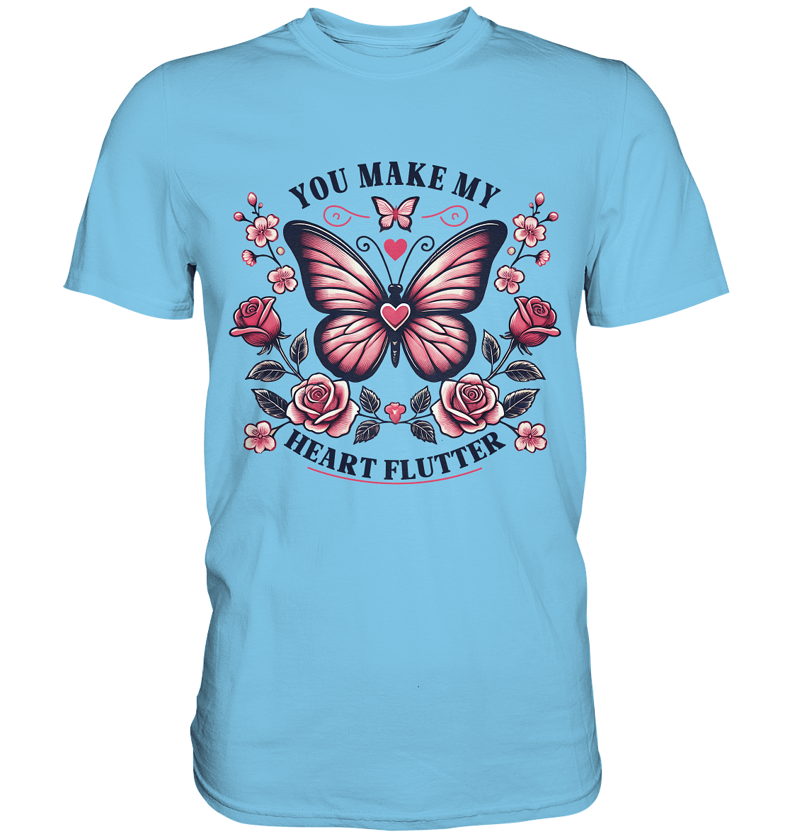 You Make My Heart Flutter - Romantischer Schmetterling mit Rosen - Premium Shirt - FaunaFeels Onlineshop Unisex - Shirts